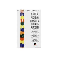 Imagem de O Papel da Pesquisa na Formação e na Prática dos Professores - Andre, Marli Eliza D.a De - 9788530806484