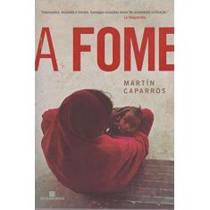 Imagem de A Fome - Caparrós, Martín - 9788528620702
