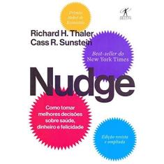 Imagem de Nudge: Como tomar melhores decisões sobre saúde, dinheiro e felicidade - Richard H. Thaler - 9788547000806
