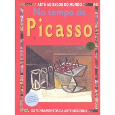 Imagem de No Tempo de Picasso - Col. Arte Ao Redor do Mundo - Nova Ortografia - Mason, Antony - 9788574165721