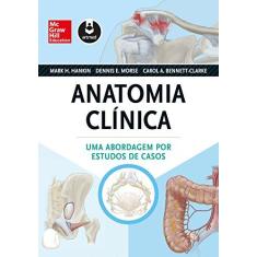 Imagem de Anatomia Clínica - Uma Abordagem Por Estudos de Casos - Hankin, Mark H.; Morse, Dennis E.; Bennett-clarke, Carol A. - 9788580554243