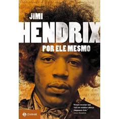 Imagem de Jimi Hendrix Por Ele Mesmo - Jimi Hendrix - 9788537813546