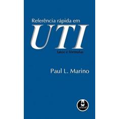 Imagem de Referência Rápida em Uti - Fatos e Fórmulas - Marino, Paul L, - 9788536321769