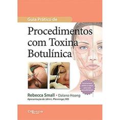 Imagem de GUIA PRATICO DE PROCEDIMENTOS COM TOXINA BOTULINICA - Small, Rebecca/ Hoang, Dalano - 9788580530452