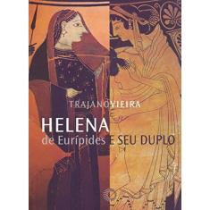 Imagem de Helena, De Eurípides, E Seu Duplo - Trajano Vieira - 9788527311458