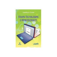 Imagem de Novas Tecnologias e Aprendizagem - Ivanilson Costa - 9788578542887