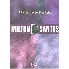 Imagem de A Urbanização Brasileira - Santos, Milton - 9788531408601