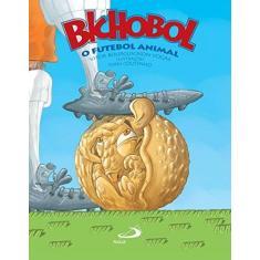 Imagem de Bichobol: O Futebol Animal - Vitor Bourguignon Vogas - 9788534936514