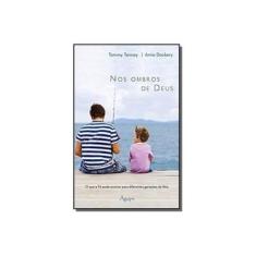 Imagem de Nos Ombros de Deus: O Que a Fé Pode Ensinar - Tommy Tenney - 9788582160596