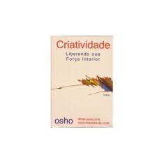 Imagem de Criatividade Liberando Sua Forca Interior - Osho - 9788531606946