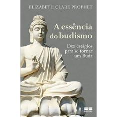 Imagem de A Essência do Budismo - Prophet, Elizabeth Clare - 9788576847243