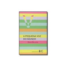 Imagem de A Pequena Voz Do Mundo - Diana Bellessi - 9788579201868