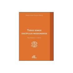 Imagem de Todos Somos Discípulos Missionários - Vários Autores - 9788535643435