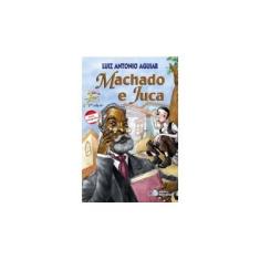 Imagem de Machado e Juca - Conforme a Nova Ortografia - Col. Jabuti - Aguiar, Luiz Antonio Farah - 9788502082151