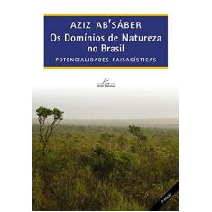 Imagem de Os Domínios de Natureza No Brasil - Potencialidades Paisagísticas - 7ª Ed. 2012 - Ab'saber, Aziz Nacib - 9788574805962