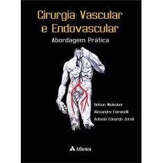 Imagem de Cirurgia Vascular e Endovascular: Abordagem Prática - Nelson Wolosker - 9788538807452