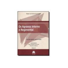Imagem de Os Agravos Interno e Regimental - Vol. 5 - Col. Andrea Proto Pisani - Guimarães, Rafael De Oliveira - 9788566025118