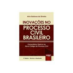 Imagem de Inovaçoes no Processo Civil Brasileiro - Tópicos ao Novo Código de Processo Civil - Artur Barbosa Da Silveira - 9788536267319