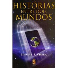 Imagem de Histórias Entre Dois Mundos - Sinuhe S. Vieira - 9788537011478