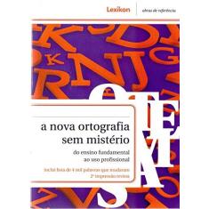 Imagem de A Nova Ortografia Sem Mistério - Geiger, Paulo; Silva, Renata De Cássia Menezes Da - 9788586368561