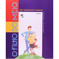 Imagem de O Filho do Meio - Conforme a Nova Ortografia - Calmon, Lilia Gramacho - 9788572082150
