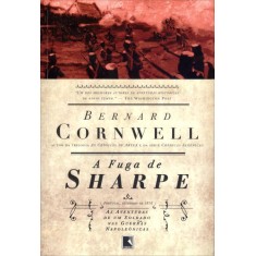 Imagem de A Fuga de Sharpe - As Aventuras de Um Soldado Nas Guerras Napoleônicas - Cornwell, Bernard - 9788501099433