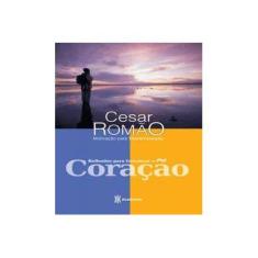 Imagem de Reflexões para Fortalecer o Coração - Romao, Cesar - 9788560096107