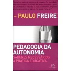 Imagem de Pedagogia da Autonomia - Saberes Necessários À Prática Educativa - 43ª Ed. 2011 - Freire, Paulo - 9788577531639