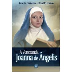 Imagem de A Veneranda Joanna De Ângelis (Portuguese Edition) - Divaldo Pereira Franco - 9788582660447