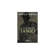 Imagem de O Cantor de Tango - Martinez, Tomas Eloy - 9788535905601