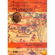 Imagem de Para Entender Arteterapia - Cartografias da Coragem - 4ª Ed. 2004 - Philippini, Angela - 9788588081291