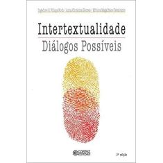 Imagem de Intertextualidade - Diálogos Possíveis - Koch, Ingedore Grunfeld Villaça; Cavalcanti, Mônica Magalhães; Bentes, Anna Christina - 9788524901348