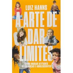 Imagem de A Arte De Dar Limites - Luiz Hanns - 9788584390106
