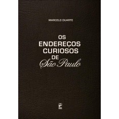 Imagem de Os Endereços Curiosos de São Paulo - 4ª Ed. - Duarte, Marcelo - 9788578881764
