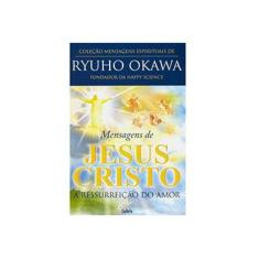 Imagem de Mensagens de Jesus Cristo - A Ressurreição do Amor - Okawa, Ryuho - 9788531610585