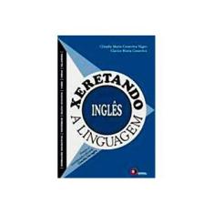 Imagem de Xeretando a Linguagem em Inglês - Ceneviva, Claudia Maria; Ceneviva, Claudia Maria - 9788578440541
