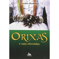 Imagem de Orixás e Suas Oferendas - Mendonça, Evandro - 9788567855004