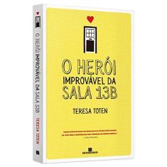 Imagem de O Herói Improvável da Sala 13B - Toten, Teresa - 9788528620603