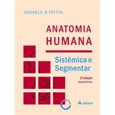 Imagem de Anatomia Humana - Sistêmica e Segmentar - 3ª Edição - Dangelo, Jose Geraldo - 9788573798487
