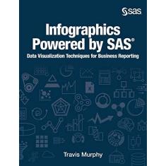 Imagem de Infographics Powered by SAS: Data Visualization Techniques for Business Reporting (Hardcover edition)