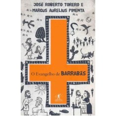 Imagem de O Evangelho de Barrabás - Torero, José Roberto; Pimenta, Marcus Aurelius - 9788539001026