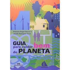 Imagem de Guia Para Cuidar Bem do Planeta - Cruz, Jamile Balaguer; Patrícia Engel Secco - 9788506070338