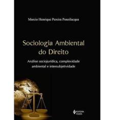Imagem de Sociologia Ambiental do Direito - Análise Sociojurídica, Complexidade Ambiental e Intersubjetividade - Pereira Ponzilacqua, Marcio Henrique - 9788532650818