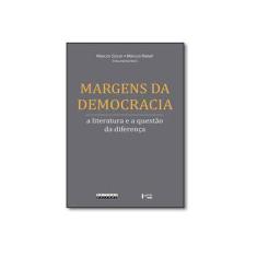 Imagem de Margens da Democracia. A Literatura e a Questão da Diferença - Marcos Siscar - 9788526813021