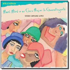 Imagem de Mari Miró e As Cinco Moças de Guaratinguetá - Col. Arte É Infância - Lopes, Vivian Caroline - 9788538067948