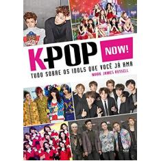 Imagem de K-Pop Now! - Mark James Rusell - 9788582466261