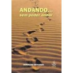 Imagem de Andando Sem Poder Andar - Denardo, Ronaldo - 9788534802901