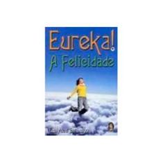 Imagem de Eureka! A Felicidade - Barbulho, Euclydes - 9788573748741