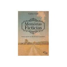 Imagem de Memórias Fictícias: Existem Segredos Que Não Deveriam Ser Guardados - Carina Corá - 9788576798774