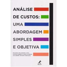 Imagem de Análise de custos: Uma abordagem simples e objetiva - Eduardo Felicíssimo Lyrio - 9788520450468